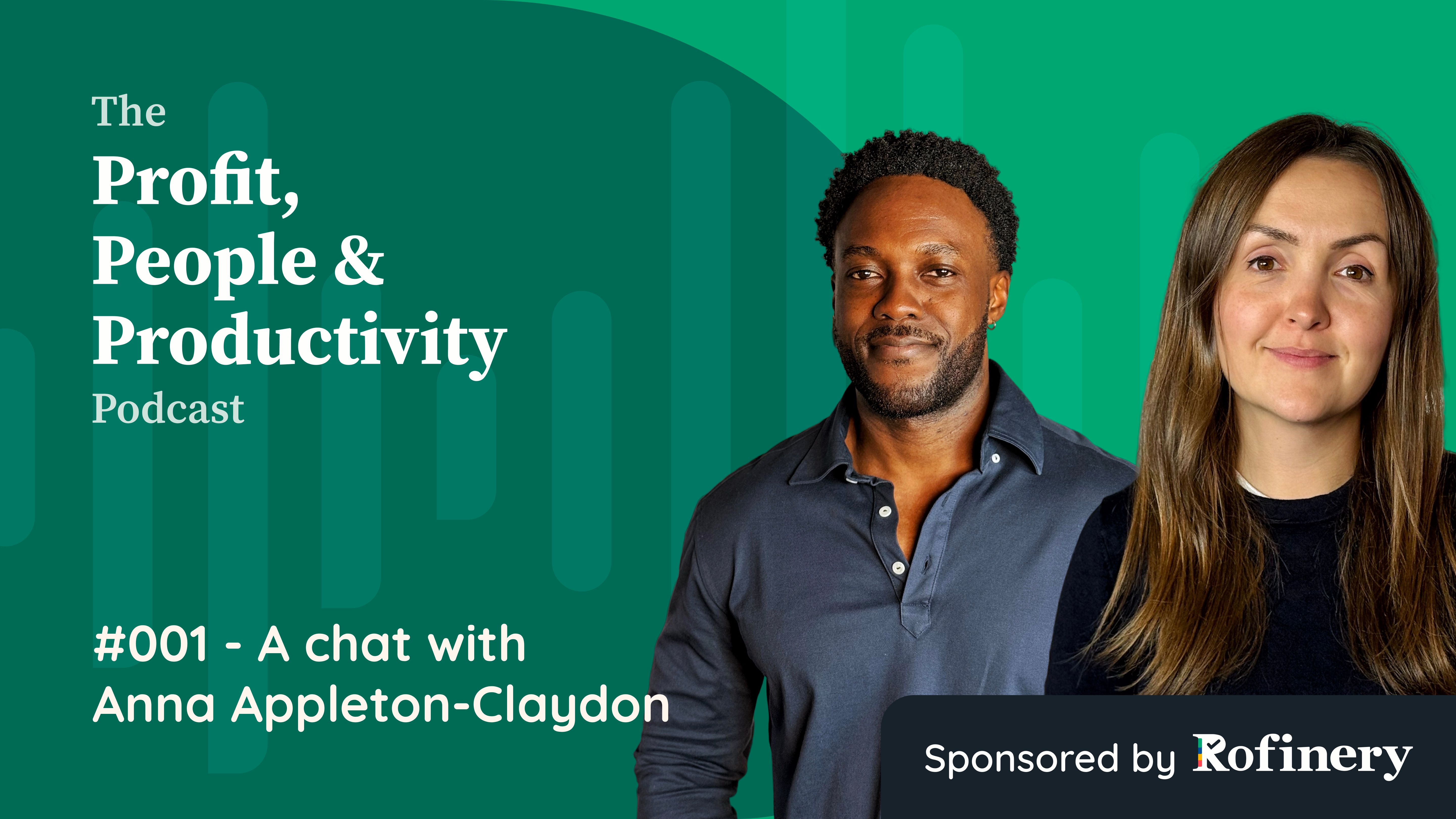 Anna and Alfie on a green background with the Profit, People & Productivity Podcast logo and the title #001 - A chat with Anna Appleton-Claydon
