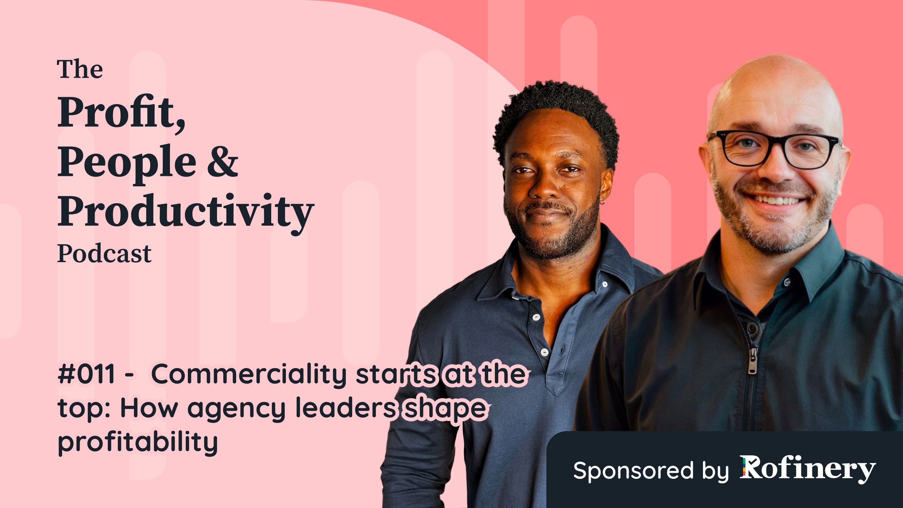 #011 -  Commerciality starts at the top_ How agency leaders shape profitability.jpg