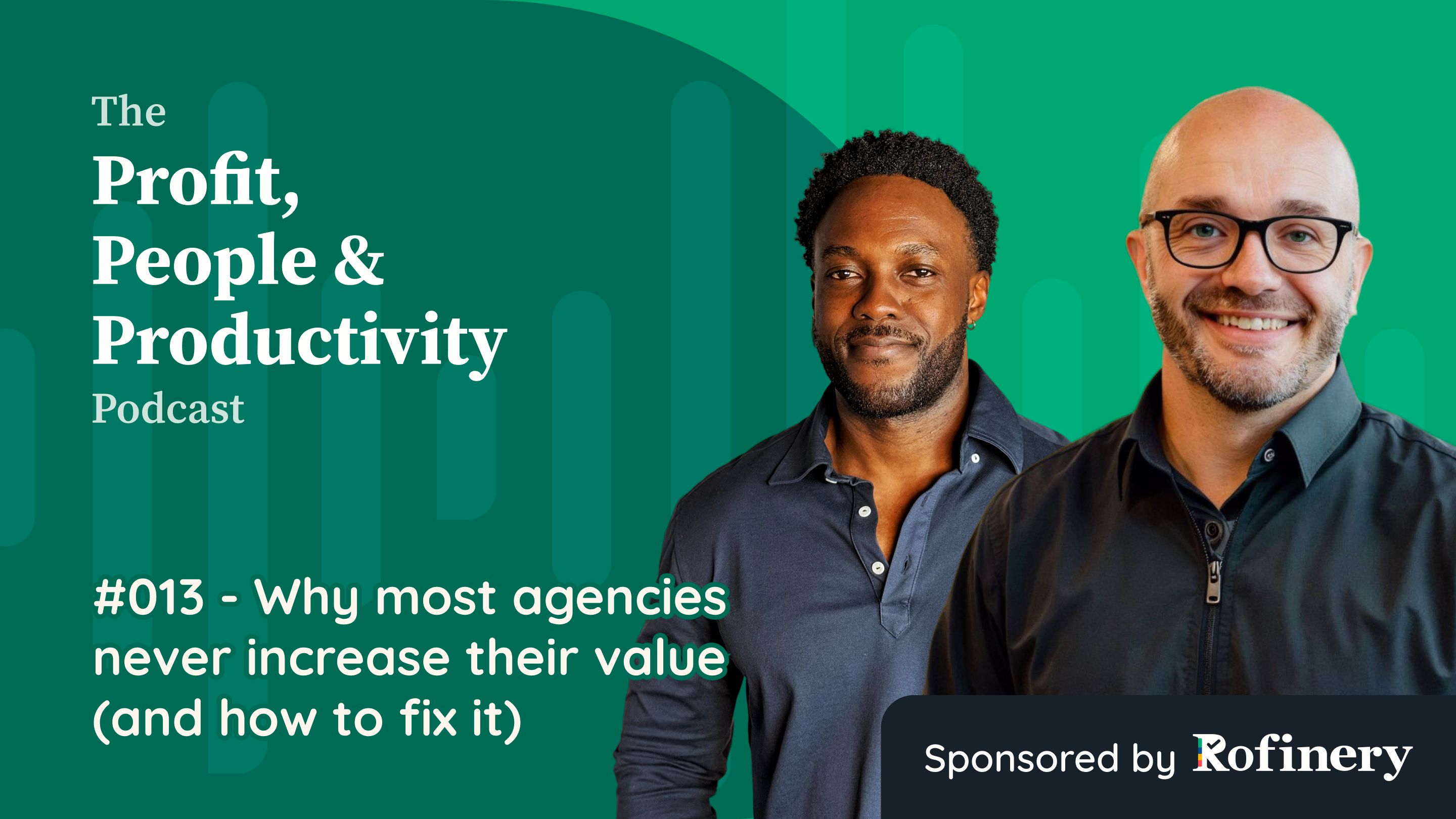 #013 - Why most agencies never increase their value (and how to fix it).jpg